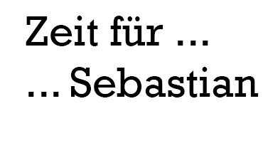 Zeit für Sebastian