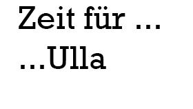 Zeit für Ulla